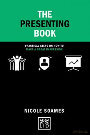 The Presenting Book: Practical Steps on How to Make a Great Impression (Concise Advice) - Nicole Soames [KSIĄŻKA]