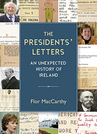 The Presidents' Letters: An Unexpected History of Ireland - Flor MacCarthy (ed.) [KSIĄŻKA]