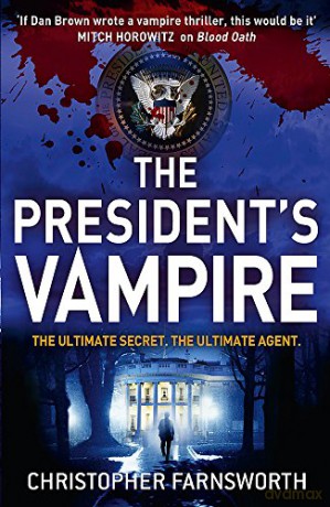 The President's Vampire: The President's Vampire 2 - Christopher Farnsworth [KSIĄŻKA]