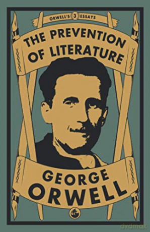 The Prevention of Literature: 3 (Orwell's Essays) - George Orwell [KSIĄŻKA]