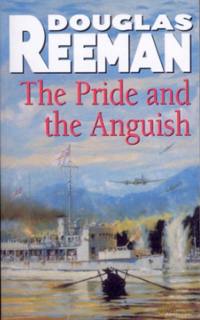 The Pride and the Anguish: a stirring naval action thriller set at the height of WW2 from Douglas Reeman, the all-time bestselling master storyteller of the sea - Douglas Reeman [KSIĄŻKA]