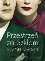 Przestrzeń za Szkłem - Simon Mawer [KSIĄŻKA]