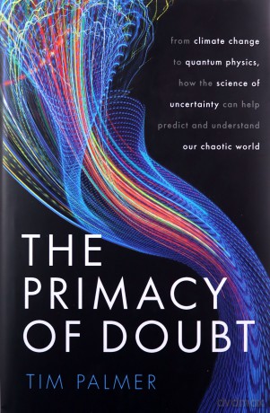 The Primacy of Doubt: From climate change to quantum physics, how the science of uncertainty can help predict and understand our chaotic world - Tim Palmer [KSIĄŻKA]