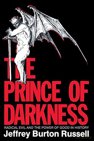 The Prince of Darkness: Radical Evil and the Power of Good in History - Jeffrey Burton Russell [KSIĄŻKA]