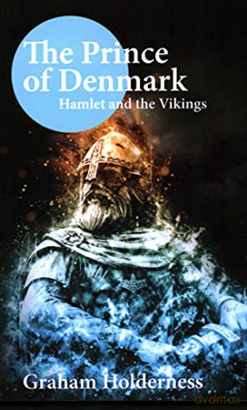 The Prince of Denmark: Hamlet and the Vikings - Graham [KSIĄŻKA]
