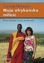 Moja afrykańska miłość - Corinne Hofmann [KSIĄŻKA]