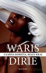 Czarna kobieta, biały kraj - Waris Dirie [KSIĄŻKA]