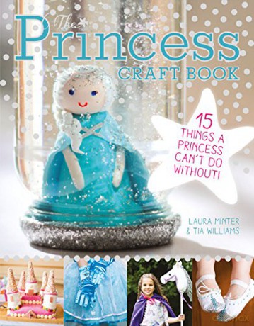 The Princess Craft Book: 15 Things a Princess Can't Do Without (Little Button Diaries) - Laura Minter [KSIĄŻKA]