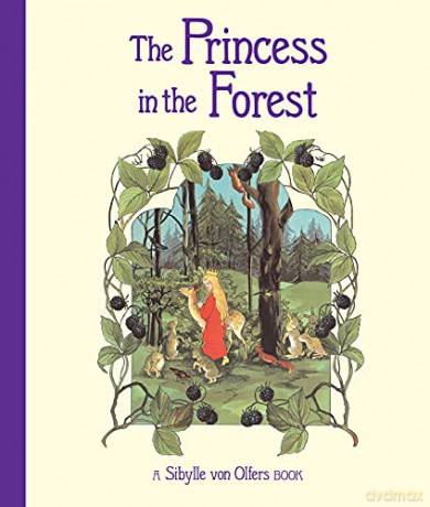 The Princess in the Forest - Sibylle von Olfers [KSIĄŻKA]