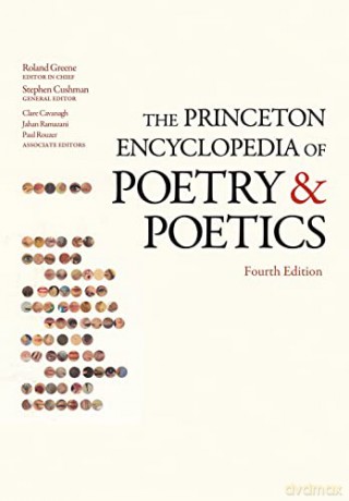 The Princeton Encyclopedia of Poetry and Poetics: Fourth Edition - Roland Greene [KSIĄŻKA]