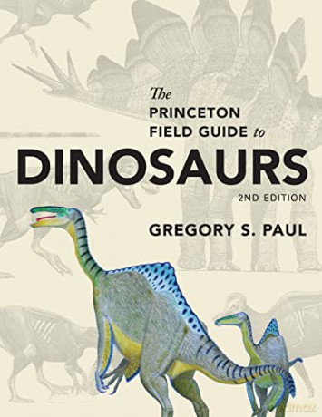 The Princeton Field Guide to Dinosaurs: Second Edition (Princeton Field Guides): 110 - Gregory S. Paul [KSIĄŻKA]
