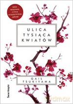 Ulica tysiąca kwiatów - Gail Tsukiyama [KSIĄŻKA]