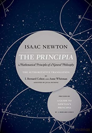 The Principia: The Authoritative Translation and Guide: Mathematical Principles of Natural Philosophy - Isaac Newton [KSIĄŻKA]