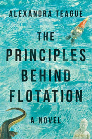 The Principles Behind Flotation: A Novel - Alexandra Teague [KSIĄŻKA]