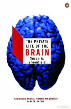 The Private Life of the Brain - Baroness Susan Greenfield [KSIĄŻKA]