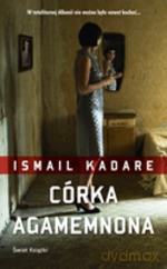 Córka Agamemnona - Ismail Kadare [KSIĄŻKA]
