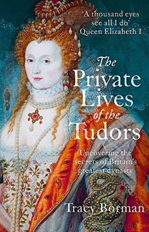 The Private Lives of the Tudors: Uncovering the Secrets of Britain's Greatest Dynasty [KSIĄŻKA]