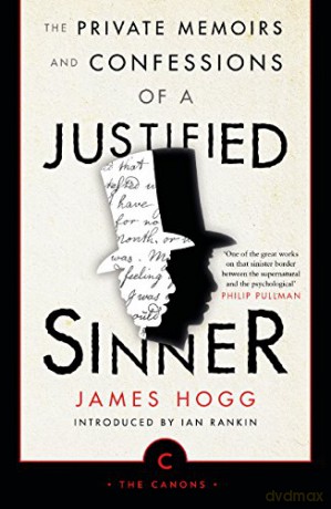The Private Memoirs and Confessions of a Justified Sinner: 77 (Canons) - James Hogg [KSIĄŻKA]
