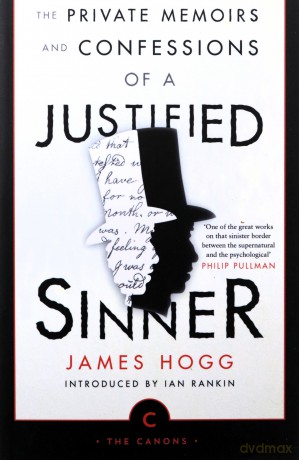 The Private Memoirs and Confessions of a Justified Sinner: 77 (Canons) - James Hogg [KSIĄŻKA]