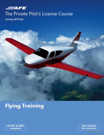 The Private Pilots License Course: Flying Training (Private Pilots Licence Course) - Jeremy M. Pratt [KSIĄŻKA]