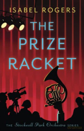 The Prize Racket (The Stockwell Park Orchestra Series) - Isabel Rogers [KSIĄŻKA]