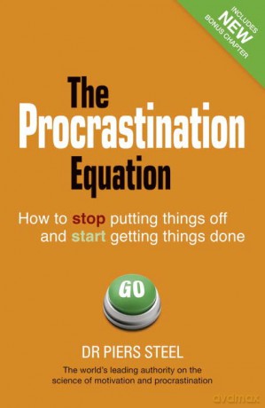 The Procrastination Equation: How to Stop Putting Things Off and Start Getting Stuff Done - Piers Steel [KSIĄŻKA]