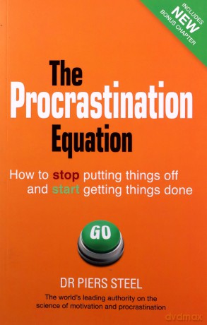 The Procrastination Equation: How to Stop Putting Things Off and Start Getting Stuff Done - Piers Steel [KSIĄŻKA]
