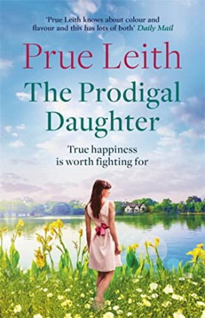 The Prodigal Daughter: a gripping family saga full of life-changing decisions, love and conflict: 2 (The Angelotti Chronicles) - Prue Leith [KSIĄŻKA]