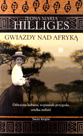 Gwiazdy nad Afryką - Ilona Maria Hilliges [KSIĄŻKA]