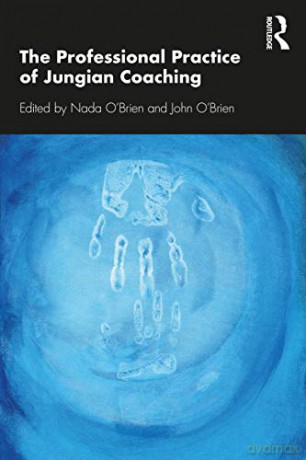 The Professional Practice of Jungian Coaching: Corporate Analytical Psychology - Nada O'Brien [KSIĄŻKA]