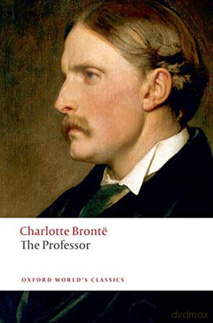 The Professor (Oxford World's Classics) - Charlotte Brontë [KSIĄŻKA]
