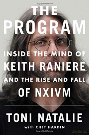 The Program: Inside the Mind of Keith Raniere and the Rise and Fall of Nxivm - Chet Hardin [KSIĄŻKA]