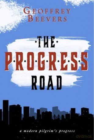 The Progress Road: A Modern Pilgrim's Progress - Geoffrey Beevers [KSIĄŻKA]