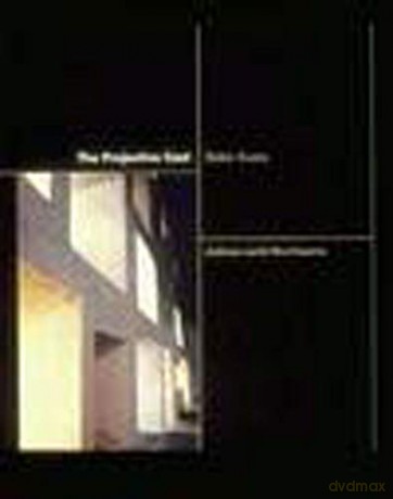 The Projective Cast: Architecture and Its Three Geometrics (The MIT Press): Architecture and Its Three Geometries - Robin Evans [KSIĄŻKA]