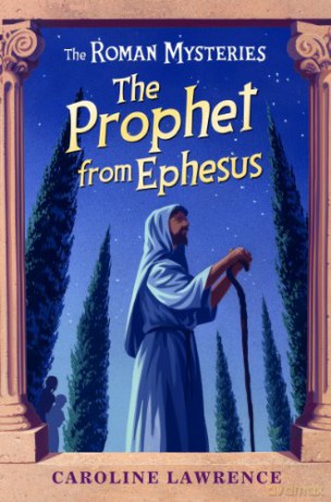 The Prophet from Ephesus: Book 16 (The Roman Mysteries) - Caroline Lawrence [KSIĄŻKA]