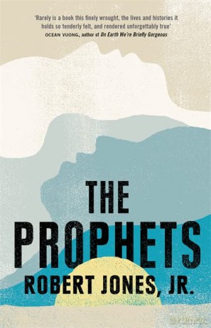 The Prophets: a New York Times Bestseller - Robert Jones Jr. [KSIĄŻKA]