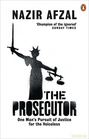The Prosecutor: One Mans Pursuit of Justice for the Voiceless - Nazir Afzal [KSIĄŻKA]
