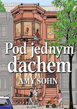 Pod jednym dachem - Amy Sohn [KSIĄŻKA]