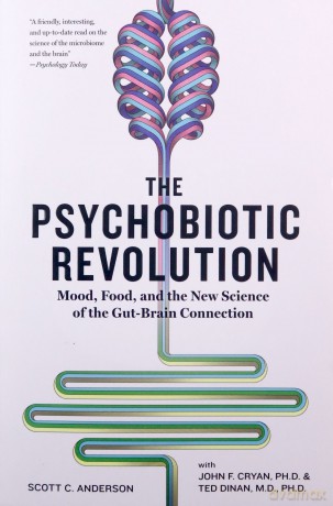 The Psychobiotic Revolution: Mood, Food, and the New Science of the Gut-Brain Connection - Scott C Anderson [KSIĄŻKA]