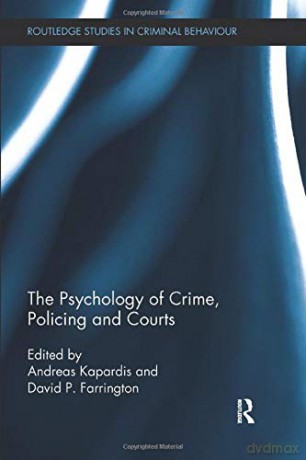 The Psychology of Crime, Policing and Courts (Routledge Studies in Criminal Behaviour) - David Farrington [KSIĄŻKA]