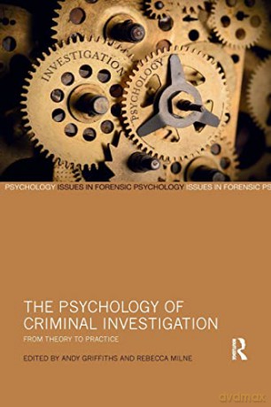 The Psychology of Criminal Investigation: From Theory to Practice (Issues in Forensic Psychology) - Andy Griffiths [KSIĄŻKA]