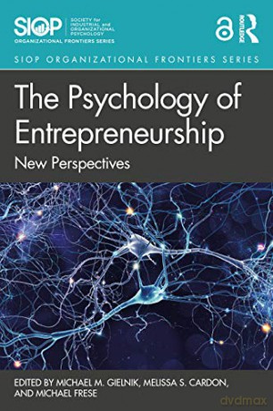 The Psychology of Entrepreneurship: New Perspectives (SIOP Organizational Frontiers Series) - Michael M. Gielnik [KSIĄŻKA]