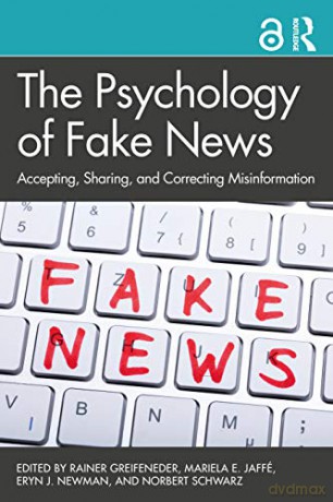 The Psychology of Fake News: Accepting, Sharing, and Correcting Misinformation - Rainer Greifeneder [KSIĄŻKA]