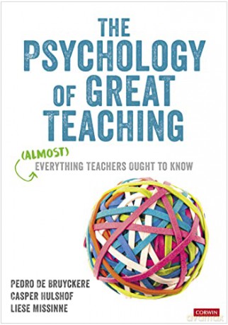 The Psychology of Great Teaching: (Almost) Everything Teachers Ought to Know - Pedro De Bruyckere [KSIĄŻKA]