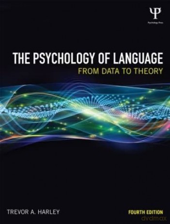 The Psychology of Language: From Data to Theory - Trevor A. Harley [KSIĄŻKA]