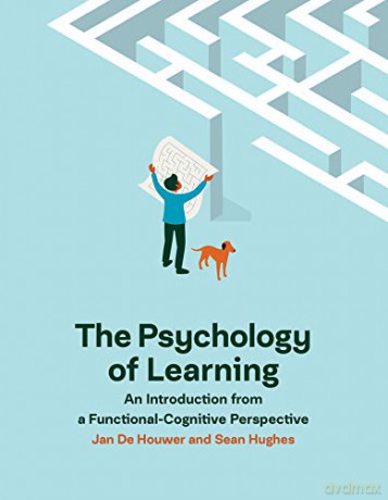 The Psychology of Learning: An Introduction from a Functional-Cognitive Perspective - Jan de Houwer [KSIĄŻKA]