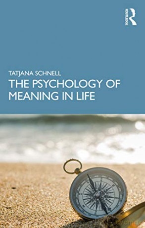 The Psychology of Meaning in Life - Tatjana Schnell [KSIĄŻKA]
