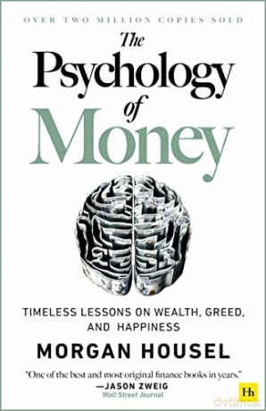 The Psychology of Money: Timeless lessons on wealth, greed, and happiness - Morgan Housel [KSIĄŻKA]