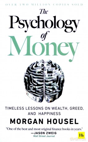 The Psychology of Money: Timeless lessons on wealth, greed, and happiness - Morgan Housel [KSIĄŻKA]