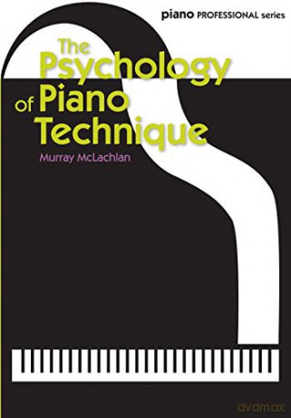 The Psychology of Piano Technique [Piano Professional Series] - Murray McLachlan [KSIĄŻKA]